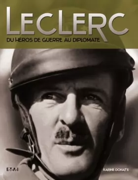 Couverture du produit · Leclerc, du héros de guerre au diplomate