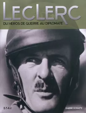 Couverture du produit · Leclerc, du héros de guerre au diplomate