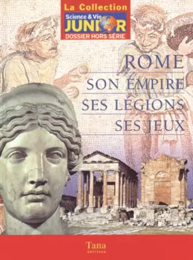 Couverture du produit · Rome, son empire, ses légions, ses jeux