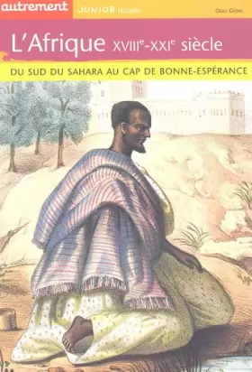Couverture du produit · L'Afrique XVIIIe-XXIe siècle : Du Sud du Sahara au Cap de Bonne Espérance