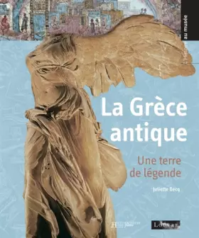 Couverture du produit · La Grèce antique: Une terre de légende