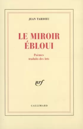 Couverture du produit · Le Miroir ébloui: Poèmes traduits des Arts (1927-1992)