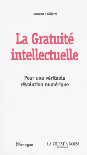 Couverture du produit · La gratuité intellectuelle : Pour une véritable révolution numérique