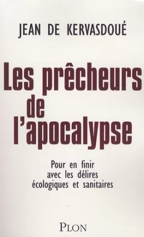 Couverture du produit · Les prêcheurs de l'Apocalypse : Pour en finir avec les délires écologiques et sanitaires