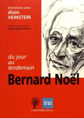Couverture du produit · Bernard Noël, "du jour au lendemain"