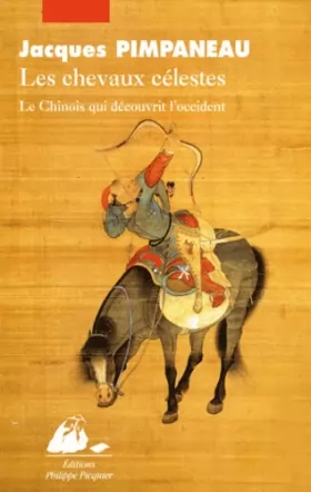 Couverture du produit · Les chevaux célestes : L'histoire du chinois qui découvre l'Occident
