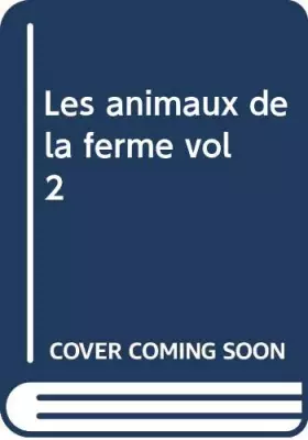 Couverture du produit · Les animaux de la ferme vol 2