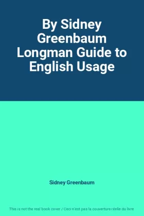 Couverture du produit · By Sidney Greenbaum Longman Guide to English Usage