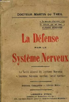 Couverture du produit · LA DEFENSE PAR LE SYSTEME NERVEUX - LA SANTE DEPEND DU SYSTEME NERVEUX A SYSTEME NERVEUX NORMAL SANTE NORMAL - EDITION COMPLETE