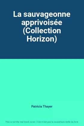 Couverture du produit · La sauvageonne apprivoisée (Collection Horizon)