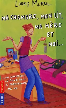 Couverture du produit · Ma chambre, mon lit, ma mère et moi... ou comment le Feng-Shui a transformé ma vie