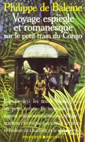 Couverture du produit · Voyage espiègle et romanesque sur le petit train du Congo