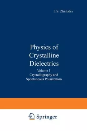 Couverture du produit · Physics of Crystalline Dielectrics: Volume 1 Crystallography and Spontaneous Polarization: v. 1