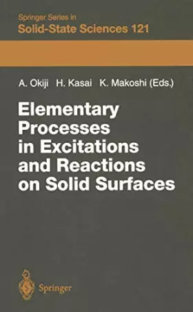 Couverture du produit · Elementary Processes in Excitations and Reactions on Solid Surfaces: Proceedings of the 18th Taniguchi Symposium, Kashikojima, 
