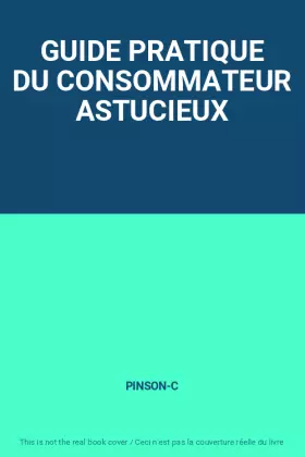Couverture du produit · GUIDE PRATIQUE DU CONSOMMATEUR ASTUCIEUX