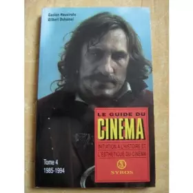 Couverture du produit · Le Guide du cinéma Tome 4 : Dix ans de cinéma mondial, 1985-1994