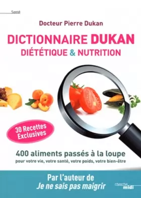 Couverture du produit · Dictionnaire Dukan Diététique & Nutrition