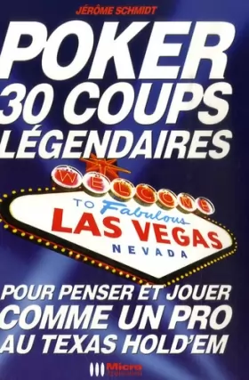 Couverture du produit · Poker - 30 coups légendaires: Pour penser et jouer comme un pro au texas hold'em