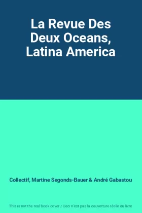 Couverture du produit · La Revue Des Deux Oceans, Latina America