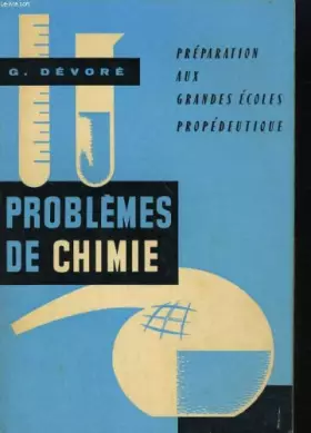 Couverture du produit · PROBLEMES DE CHIMIE. PREPARATION AUX GRANDES ECOLES PROPEDEUTIQUE