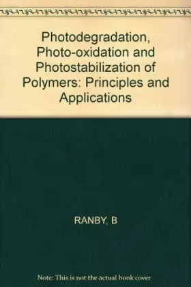 Couverture du produit · Photodegradation, Photo-oxidation and Photostabilization of Polymers: Principles and Applications