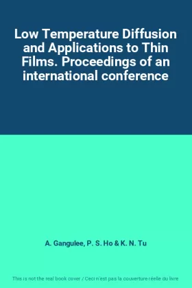 Couverture du produit · Low Temperature Diffusion and Applications to Thin Films. Proceedings of an international conference