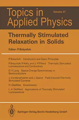 Couverture du produit · Thermally Stimulated Relaxation in Solids (Topics in applied physics)