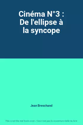 Couverture du produit · Cinéma N°3 : De l'ellipse à la syncope