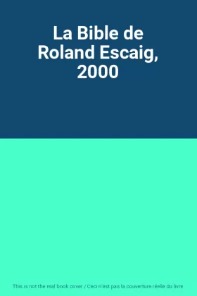 Couverture du produit · La Bible de Roland Escaig, 2000