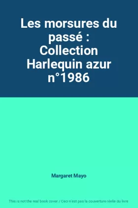Couverture du produit · Les morsures du passé : Collection Harlequin azur n°1986