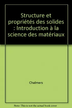 Couverture du produit · Structure et propriétés des solides : Introduction à la science des matériaux