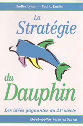 Couverture du produit · La stratégie du Dauphin Les idées gagnantes du 21e siècle