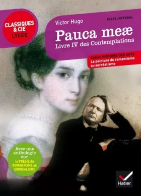 Couverture du produit · Pauca meae (Livre IV des Contemplations): suivi d'une anthologie sur la poésie du romantisme au surréalisme