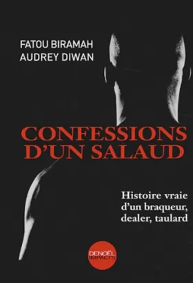 Couverture du produit · Confessions d'un salaud : Histoire vraie d'un braqueur,dealer,taulard