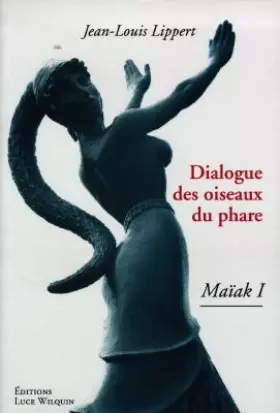 Couverture du produit · Maïak. 1, Dialogue des oiseaux du phare