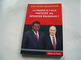 Couverture du produit · La France a-t-elle participé au génocide rwandais ?