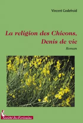 Couverture du produit · LA RELIGION DES CHICONS, DENIS DE VIE