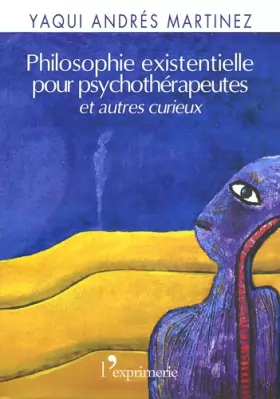 Couverture du produit · Philosophie existentielle pour psychothérapeutes... et autres curieux