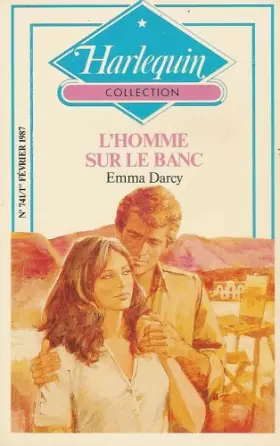 Couverture du produit · L'homme sur le banc : Collection : Harlequin collection n° 741