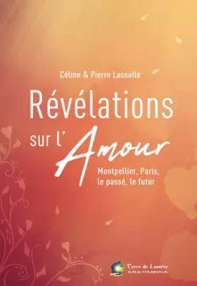 Couverture du produit · Révélations sur l'Amour - Montpellier, Paris, le passé, le futur