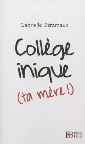 Couverture du produit · Collège inique (ta mère!)