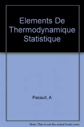 Couverture du produit · Elements De Thermodynamique Statistique