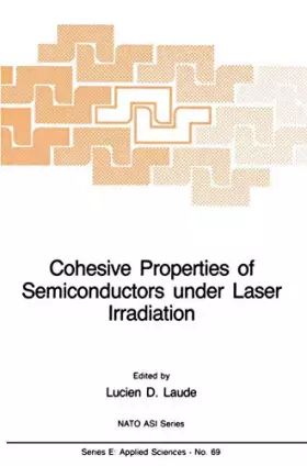 Couverture du produit · Cohesive Properties of Semiconductors Under Laser Irradiation