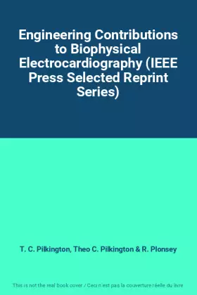 Couverture du produit · Engineering Contributions to Biophysical Electrocardiography (IEEE Press Selected Reprint Series)