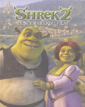 Couverture du produit · Shrek : Livre illustré, le scénario du film