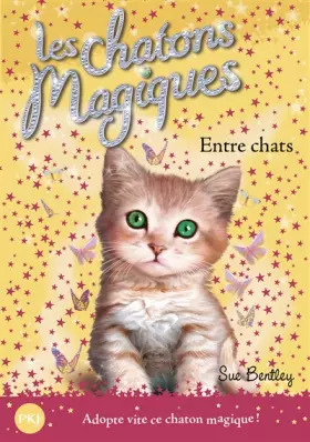 Couverture du produit · 3. Les chatons magiques : Entre chats