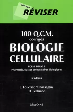 Couverture du produit · 100 Q.C.M. : Biologie cellulaire (corrigé) : PCEM, DEUG B - Pharmacie, classes préparatoires biologiques