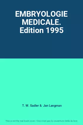 Couverture du produit · EMBRYOLOGIE MEDICALE. Edition 1995