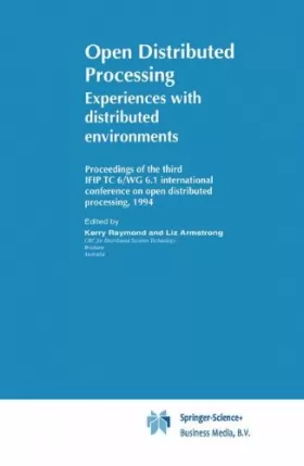 Couverture du produit · Open Distributed Processing: Experiences With Distributed Environments : Proceedings of the Third Ifip Tc 6/Wg 6.1 Internationa