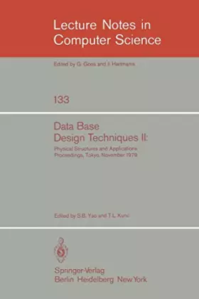 Couverture du produit · Data Base Design Techniques II: Physical Structures and Applications. Proceedings, Tokyo, November 1979